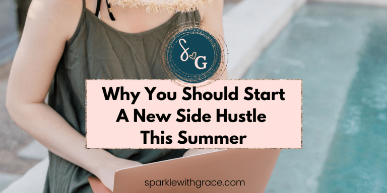 Why You Should Start A New Side Hustle This Summer
